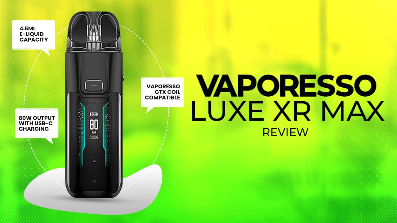 Vaporesso Luxe XR MAX Kit, luxe xr empty pods, gtx coils, luxe x series kits